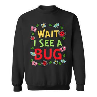 Wait I See A Bug Entomologist Insect Catcher Beetle Sweatshirt - Monsterry DE