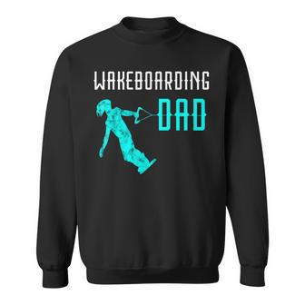 Wakeboarding Dad Waterski Water Skiing Wakeboard Skier Papa Sweatshirt - Monsterry AU