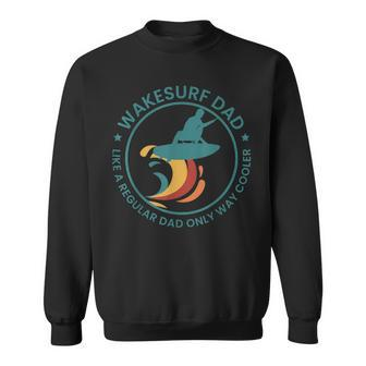 Wakesurf Dad Wakeboard Wakeboarding Wakeboarder Surfing Sweatshirt - Monsterry UK