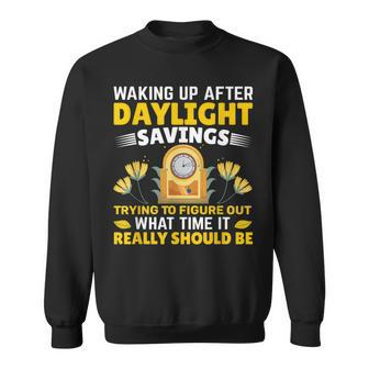 Walking Up After Daylight Savings Trying To Figure-Out Sweatshirt - Monsterry CA