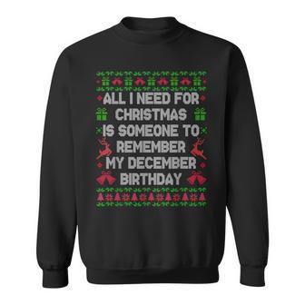 All I Want For Christmas Is Someone To Remember My Birthday Sweatshirt - Seseable