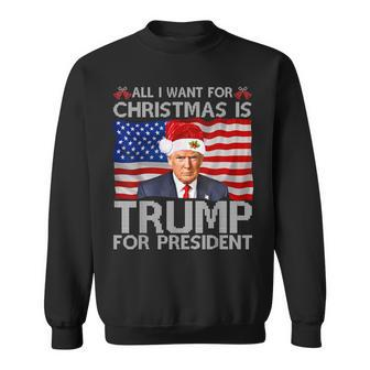 All I Want For Christmas Is Trump Back 2024 Ugly Sweater Sweatshirt - Monsterry UK