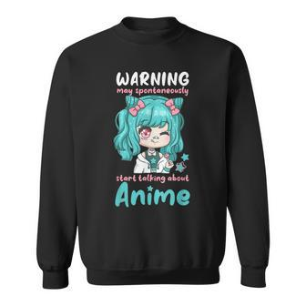 Warning May Spontaneously Start Talking About Anime I Kawaii Sweatshirt - Thegiftio UK