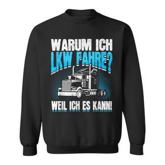 Warum Ich Lkw Fahre Slogan Motor Driver Truck Driver Sweatshirt - Geschenkecke