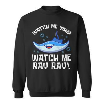Watch Me Whip Watch Me Ray Ray Fish Stingray Sweatshirt - Monsterry