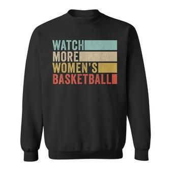 Watch More Women's Basketball Sweatshirt - Monsterry AU