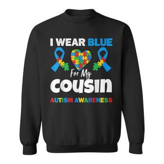 I Wear Blue For My Cousin Autism Awareness Support Sweatshirt - Seseable