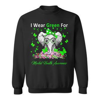I Wear Green For Mental Health Awareness Elephant Sweatshirt - Monsterry CA