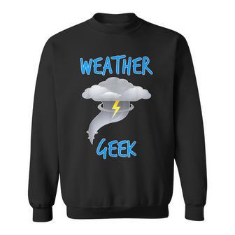 Weather Geek Storm Chaser T Tornado Sweatshirt - Monsterry DE