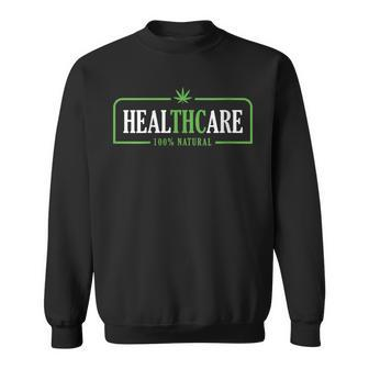 Weed Cannabis Healthcare Medical Thc Marijuana Stoner Sweatshirt - Monsterry