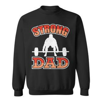 Weightlifting Dad Strong Dad Strength Sports Weightlifter Sweatshirt - Monsterry AU