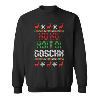 Weihnachten Ho Hoit Die Goschn Ugly Christmas Lustig Sweatshirt - Seseable
