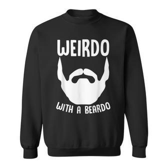 Weirdo With A Beardo Beard Quotes With Beards Sweatshirt - Monsterry CA
