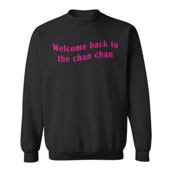 Welcome Back To The Chan Chan Pink Text Sweatshirt - Monsterry