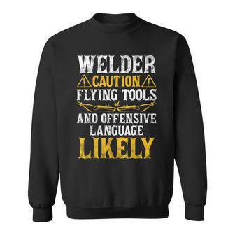 Welder Caution Welder Welding Dad Father's Day Sweatshirt - Monsterry