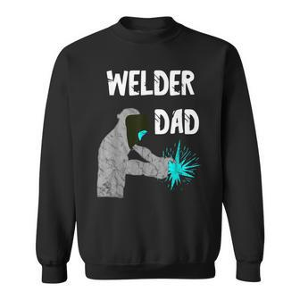 Welder Dad Mig Welding Helmet Metal Worker Slworker Papa Sweatshirt - Monsterry DE