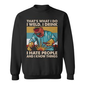 Welder That's What I Do I Weld I Drink Classic Sweatshirt | Mazezy