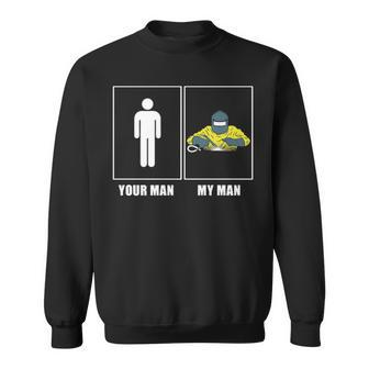 Welder Welding Your Man My Man Sweatshirt | Mazezy