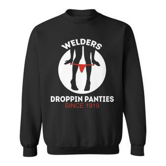 Welders T Droppin Panty Since 1919 Welders T Sweatshirt | Mazezy