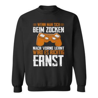 Wenn Man Sich Beim Zocken Gamer Gamer Boys Men Sweatshirt - Seseable