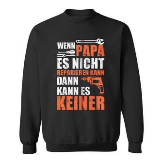 Wenn Papa Es Nicht Reparieren Kann Dann Kann Es Keiner Kapuzenjacke Sweatshirt - Geschenkecke