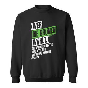 Wer Die Grünen Choose Bitterste Authentic Schmidt S Sweatshirt - Seseable