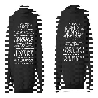 Wer Randaliert Wird Relaxiert Wer Diskuten Wird Intubiert Sweatshirt - Seseable