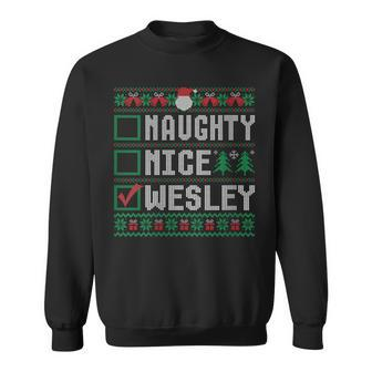 Wesley Family Name Xmas Naughty Nice Wesley Christmas List Sweatshirt - Seseable