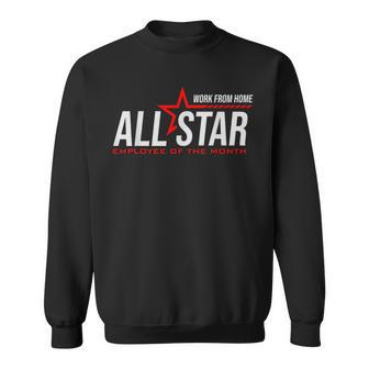 Wfh Work From Home All Star Allstar Employee Of The Month Sweatshirt - Monsterry DE