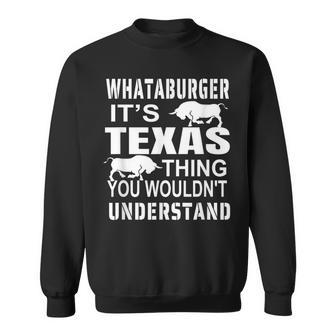 Whataburger It’S Texas Thing Proud Texas Hometown Sweatshirt - Monsterry CA
