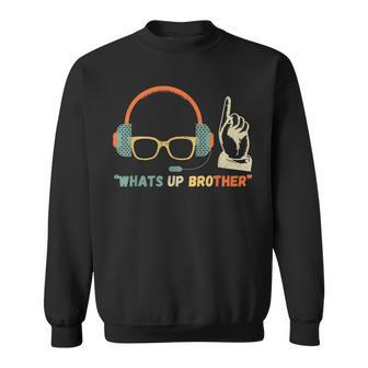 Whats Up Brother Sketch Streamer Whats Up Brother Sweatshirt | Mazezy CA