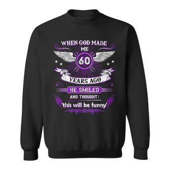 When God Made Me 60 Years Ago 60 Birthday Sweatshirt - Monsterry AU