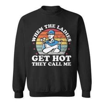 When Ladies Get Hot They Call Me Hvac Technician Sweatshirt | Mazezy