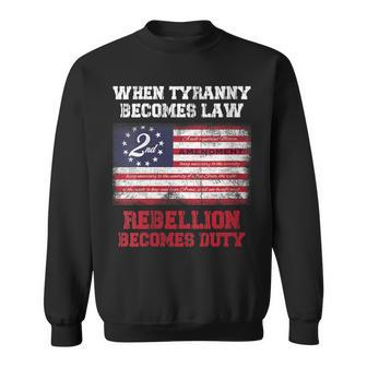When Tyranny Becomes Law Rebellion Becomes Duty Sweatshirt - Monsterry UK
