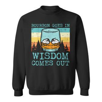 Whiskey Goes In Wisdom Comes Out Fathers Day Dad Sweatshirt | Seseable UK