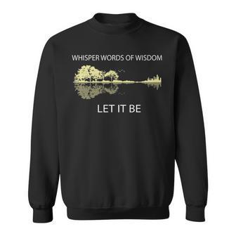 Whisper Words Of Wisdom Let It Be Guitar Lake Shadow Sweatshirt | Mazezy