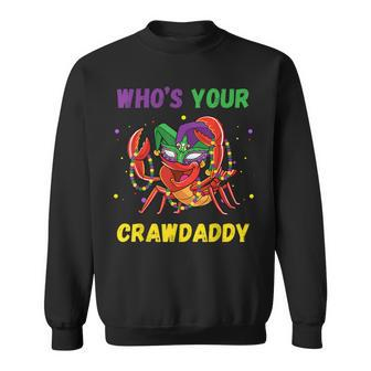 Whos Your Crawdaddy Crawfish Carnival Beads Mardi Gras Sweatshirt - Seseable