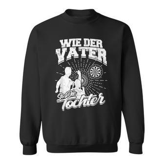 Wie Der Fater So Die Tochter Darts Darts Dart Player Dart S Sweatshirt - Geschenkecke