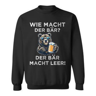 Wie Macht Der Bär Der Bär Macht Leer Sweatshirt - Geschenkecke