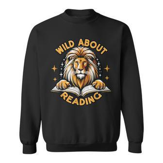 Wild About Reading Lion For Teachers & Students Sweatshirt - Seseable