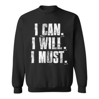 I Can I Will I Must Motivational Gym Workout Fitness Sweatshirt - Monsterry CA