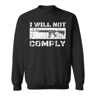 I Will Not Comply Ar15 Ar-15 For Women Sweatshirt - Monsterry CA