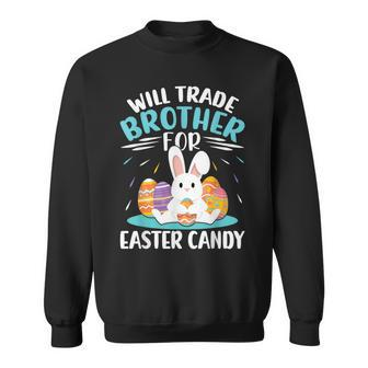 Will Trade Brother For Easter Candy Bunny Boys Girls Sweatshirt - Monsterry