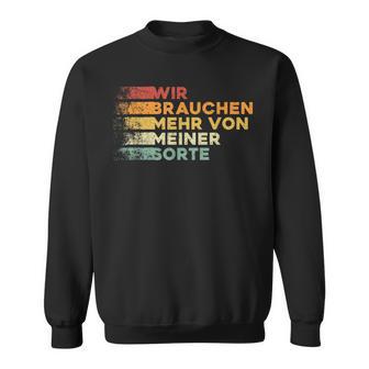 Wir Bbraucht Mehron Meiner Sorte Cool And Ironic Sweatshirt - Geschenkecke