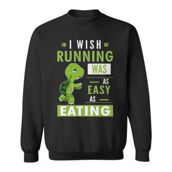 I Wish Running Was As Easy As Eating Sweatshirt | Mazezy