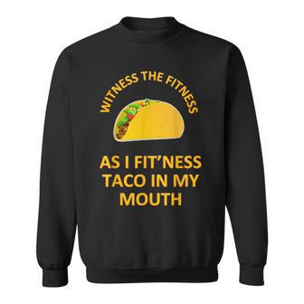 Witness The Fitness Workout Taco Mexican T Sweatshirt - Monsterry UK