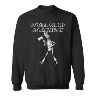 Wizard Of Oz Tin Man -Well Oiled Machine Sweatshirt - Monsterry AU