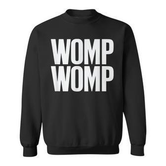 Womp Womp Meme Humor Quote Graphic Top Sweatshirt - Seseable
