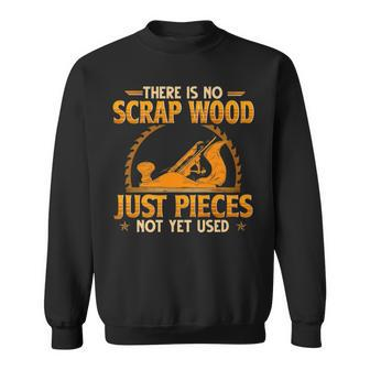 Woodworking Scrap Wood Just Pieces Sweatshirt | Mazezy