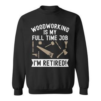 Woodworking Woodcarving Wood Carving Carpenter Wood Carver Sweatshirt | Mazezy